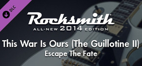 Rocksmith® 2014 Edition – Remastered – Escape The Fate - “This War Is Ours (The Guillotine II)”