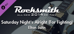 Rocksmith® 2014 Edition – Remastered – Elton John - “Saturday Night’s Alright (For Fighting)”
