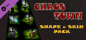 Chaos Town - Shape & Skin Pack