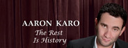 Aaron Karo: The Rest is History