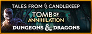 Tales from Candlekeep: Tomb of Annihilation