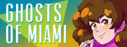 Ghosts of Miami
