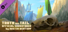 Tooth and Tail - Official Soundtrack