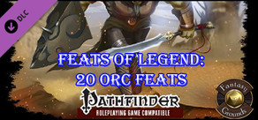 Fantasy Grounds - Feats of Legend: 20 Orc Feats (PFRPG)