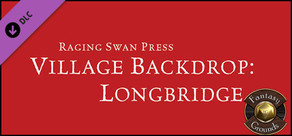 Fantasy Grounds - Village Backdrop : Longbridge (5E)