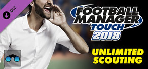 Football Manager Touch 2018 - Unlimited Scouting