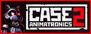 CASE 2: Animatronics Survival