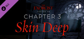 The Exorcist: Legion VR - Chapter 3: Skin Deep