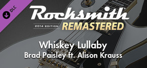 Rocksmith® 2014 Edition – Remastered – Brad Paisley ft. Alison Krauss- “Whiskey Lullaby”