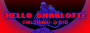 Hello Charlotte: Childhood's End