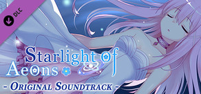 Starlight of Aeons Original Soundtrack