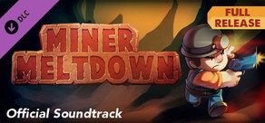 Miner Meltdown - Official Soundtrack