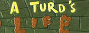 A Turd's Life