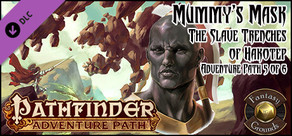 Fantasy Grounds - Pathfinder RPG - Mummy’s Mask AP 5: The Slave Trenches of Hakotep (PFRPG)