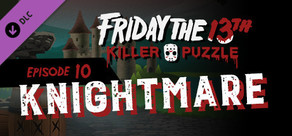 Friday the 13th: Killer Puzzle - Episode 11: Knightmare
