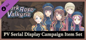 Dark Rose Valkyrie: PV Serial Display Campaign Item Set
