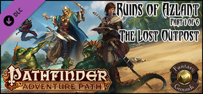 Fantasy Grounds - Pathfinder RPG - Ruins of Azlant AP 1: The Lost Outpost (PFRPG)