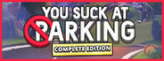 You Suck at Parking® - Complete Edition