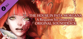 The House in Fata Morgana: A Requiem for Innocence Original Soundtrack