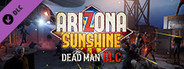 Arizona Sunshine® - Dead Man DLC