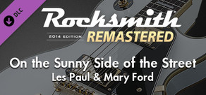 Rocksmith® 2014 Edition – Remastered – Les Paul & Mary Ford - “On the Sunny Side of the Street”