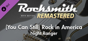 Rocksmith® 2014 Edition – Remastered – Night Ranger - “(You Can Still) Rock in America”