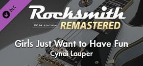 Rocksmith® 2014 Edition – Remastered – Cyndi Lauper - “Girls Just Want to Have Fun”