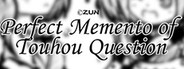 东方试闻广纪 ~ Perfect Memento of Touhou Question
