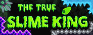 The True Slime King