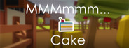MMMmmm... Cake!
