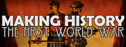 Making History: The First World War