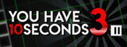 You Have 10 Seconds 3