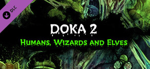 DOKA 2: Humans, Wizards and Elves DLC#1