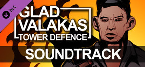 GLAD VALAKAS TOWER DEFENCE - Soundtrack