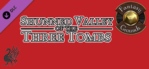 Fantasy Grounds - Shunned Valley of the Three Tombs (5E)