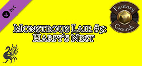 Fantasy Grounds - Monstrous Lair #5: Harpy’s Nest (Any Ruleset)