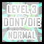 Level 3 - Normal - Don't Die