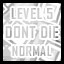 Level 5 - Normal - Don't Die