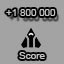 Score 1 800 000. Score reachead 1 800 000.