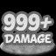 999+ Damage in A Single Blow!