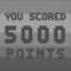 YOU SCORED 5000 points!