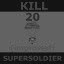 Kill 20 super-soldiers(improved)