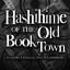 The Hashihime of the Old Book Town, ~Fin~