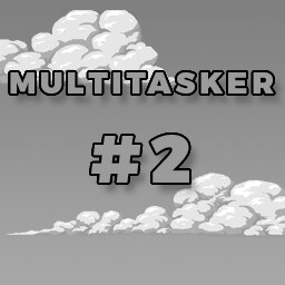 Multitasker #2