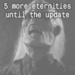 5 more eternities until the update