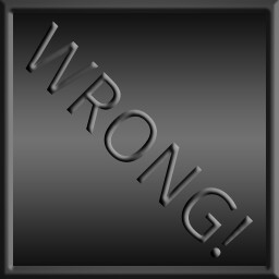 WRONG!