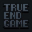 TRUE END GAME