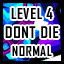 Level 4 - Normal - Don't Die