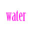 water