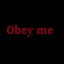 Obey me